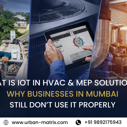 Hvac Mep & IoT Solutions | Urban Martix in Mumbai